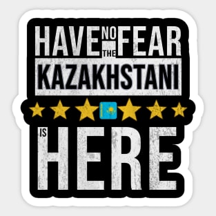 Have No Fear The Kazakhstani Is Here - Gift for Kazakhstani From Kazakhstan Sticker